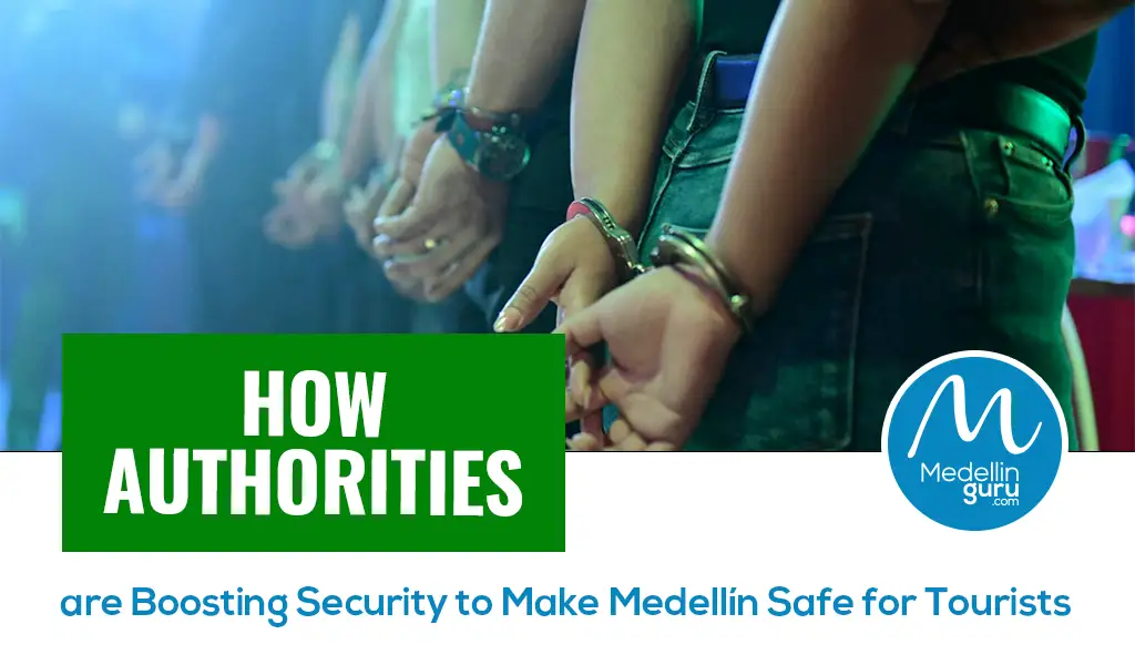 How Authorities are Boosting Security to Make Medellín Safe for Tourists