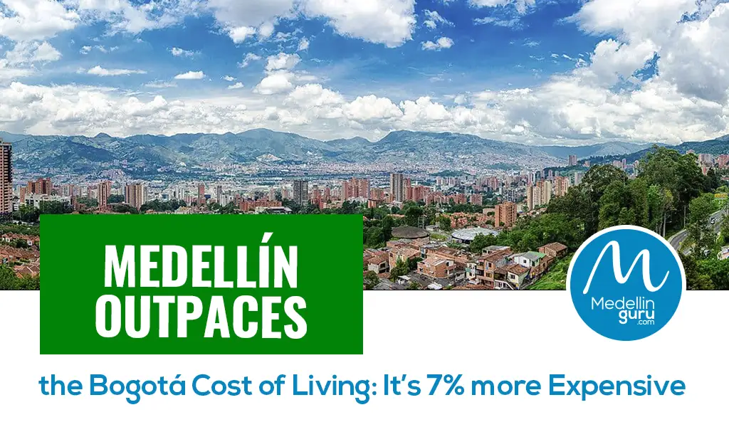 Medellin Outpaces the Bogotá Cost of Living It’s 7% more Expensive