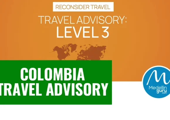Colombia Travel Advisory & Warnings: Places to Avoid in 2025