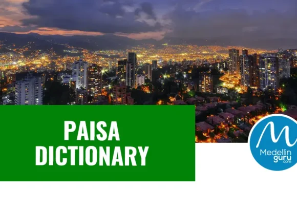 Paisa Dictionary: Medellín Slang Vocabulary for Expats and Travelers
