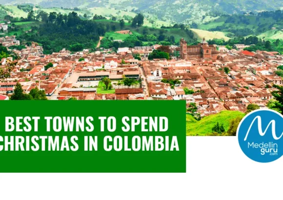 Beyond Medellín: 7 Magical Best Towns to Spend Christmas in Colombia