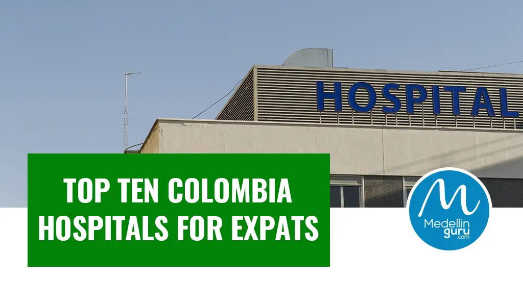 Top 10 Colombia Hospitals for Expats: A 2026 Guide